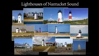 Lighthouses of Nantucket Presentation by Lighthouse Historian Jeremy D'Entremont