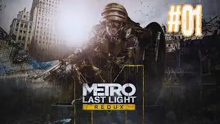 Para Monster Kembali | Metro Last Light Redux Part 1