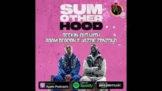 SUMOTHERHOOD GEEK-OUT SESSION WITH ADAM DEACON AND JAZZIE ZONZOLO