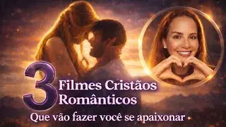 🎬3 FILMES CRIST&Atilde;OS ROM&Acirc;NTICOS - que v&atilde;o fazer voc&ecirc; se apaixonar 💘😍