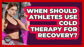 When Should Athletes Use Cold Therapy For Recovery? - Athletes Training Room
