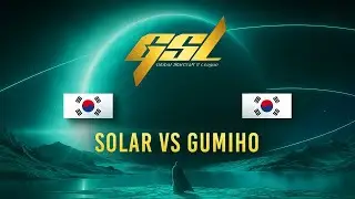Solar VS Gumiho GSL Code S Ro8 Season 2 Group Stage