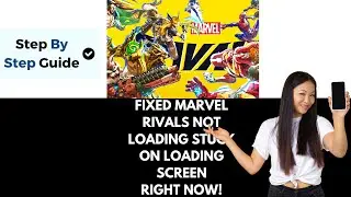 How To Fix Marvel Rivals Not Loading Stuck On Loading Screen On PC