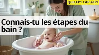 EP1 CAP AEPE 10 QCM sur Le bain du nourrisson