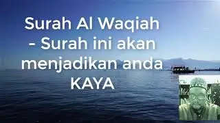 Surah Al Waqiah 7x - menjadi KAYA dan REZEKI yang banyak!!