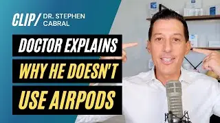 Почему я не буду использовать AirPods | Доктор Стивен Кабрал