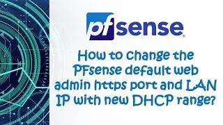 How to change the pfsense default web admin  