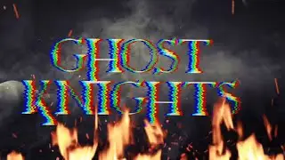 GHOST KNIGHTS NEW INRO 😱😱😱☠️☠️