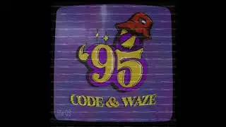 '95 - Code & Waze (Lyric Video)