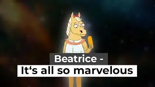Beatrice Sugarman - It's all so marvelous (Bojack Horseman Edit)