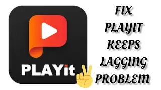 Fix PLAYit App Keeps Lagging Problem || TECH SOLUTIONS BAR