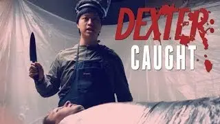 DEXTER: Caught - The Lost Episode (A Dexter Parody)