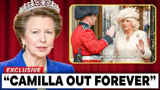 5 MINUTES AGO: Princess Anne BANS Camilla From Ever Entering Buckingham Palace