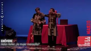 Teatro Central, 24/25. Helen Keller, &iquest;la mujer maravilla? CH&Eacute;VERE