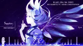 Nightcore &hearts; Blue (We Rabbitz Ft. Adam Christopher)