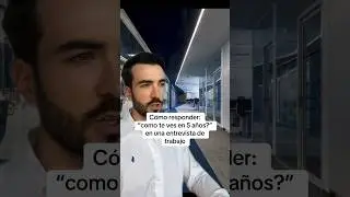 C&oacute;mo responder: &ldquo;como te ves en 5 a&ntilde;os?&rdquo;en una entrevista de trabajo ➡️ #entrevistadetrabajo #empleo