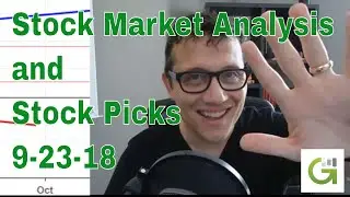 Stock Market Analysis Stock Picks 9-23-18