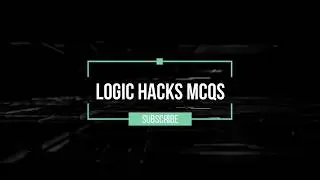 Logic Hacks Mcqs
