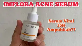 Review Lengkap IMPLORA ACNE SERUM | Dunia Andri