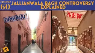 The Jallianwalabagh Controversy - Explained! | Taking it Slow Podcast