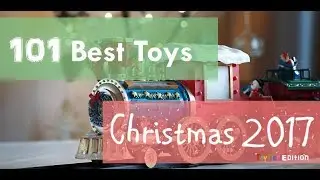 101 Best Toys - 2017 💝 Christmas 🎁 The Hottest Toys This Year