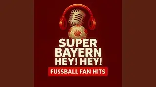 Super Bayern Hey! Hey!