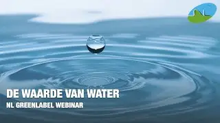 De waarde van water - Een webinar van NL Greenlabel