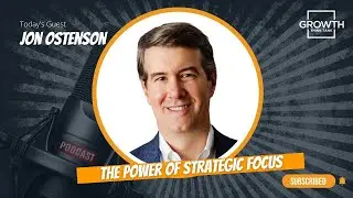 The Power of Strategic Focus with Jon Ostenson at FranBridge Consulting