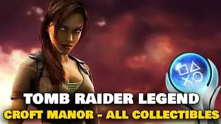 Tomb Raider: Legend - All CROFT MANOR Collectibles (Bronze, Silver & Gold Rewards Trophy Guide)