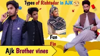 Types Of Rishtadar in AJK|Funny video😆AJK brothers vines.Funny video||Just For Fun