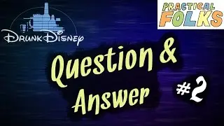 Drunk Disney Question & Answer #2