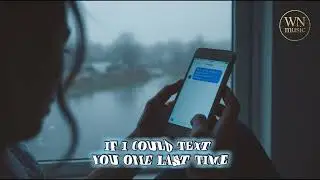 If I Could Text You One Last Time