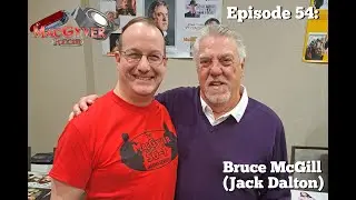 The MacGyver Podcast Ep 54 Bruce McGill  -Jack Dalton!
