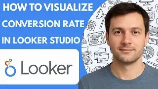 How to visualize conversion rate in Looker Studio Full Guide 2026 Step by Step