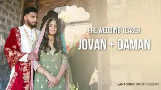 Best Pre Wedding Video 2025 | Jovan + Daman | 4K | Sant Singh Photography