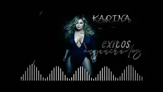 karina exitos enganchados