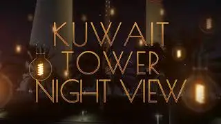 Kuwait Towers at Night: Stunning Lights & Views 🌃✨