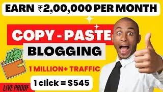 Earn ₹2,00,000 Per Month 🔥 Copy Paste Blogging || Earn money from Blog #copypastework