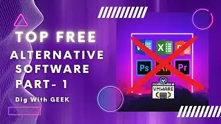 Top Free Alternative Softwares For Windows / MAC / LINUX  -  PART 1 | Dig With Geek