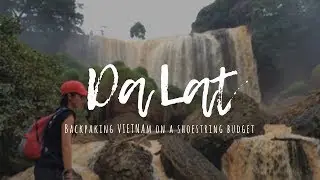 Backpacking Vietnam On A Budget | Da Lat