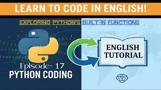 Exploring Python's Built-in Functions | Python Tutorials Class | Episode-17