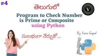 Program To Check Given Number is Prime Or Composite Using Python In Telugu | Prime Number Program