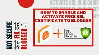 How to Enable&Activate Free SSL Certificate to blogger for custom DomainNotSecureKaiseFIXKareBlogger