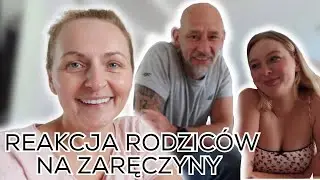 VLOG - REAKCJA RODZICÓW NA ZARĘCZYNY 💍