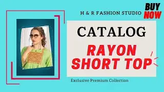FASHION TALK | RAYON SHORT CASUAL TOP COLLECTION | H & R Fashion Studio