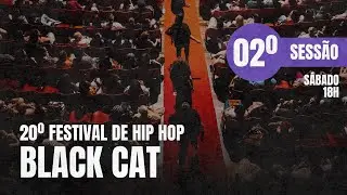 20º FESTIVAL DE HIP HOP BLACK CAT 2024 / Sábado (18h)
