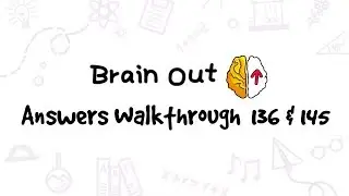 Brain Out &ndash; Can you pass it? Level 136 and Level 145 Answers Walkthrough