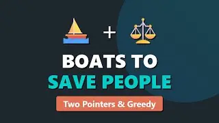 Boats to Save People - LeetCode 881 Solution Explained - Greedy Algorithm