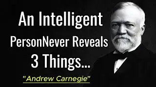 A Wise Person Always Keeps These 3 Things Private... | Andrew Carnegie Quotes