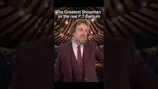 The Greatest Showman vs the real P.T Barnum